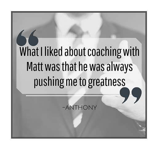 Coaching Testimonial by Anthony